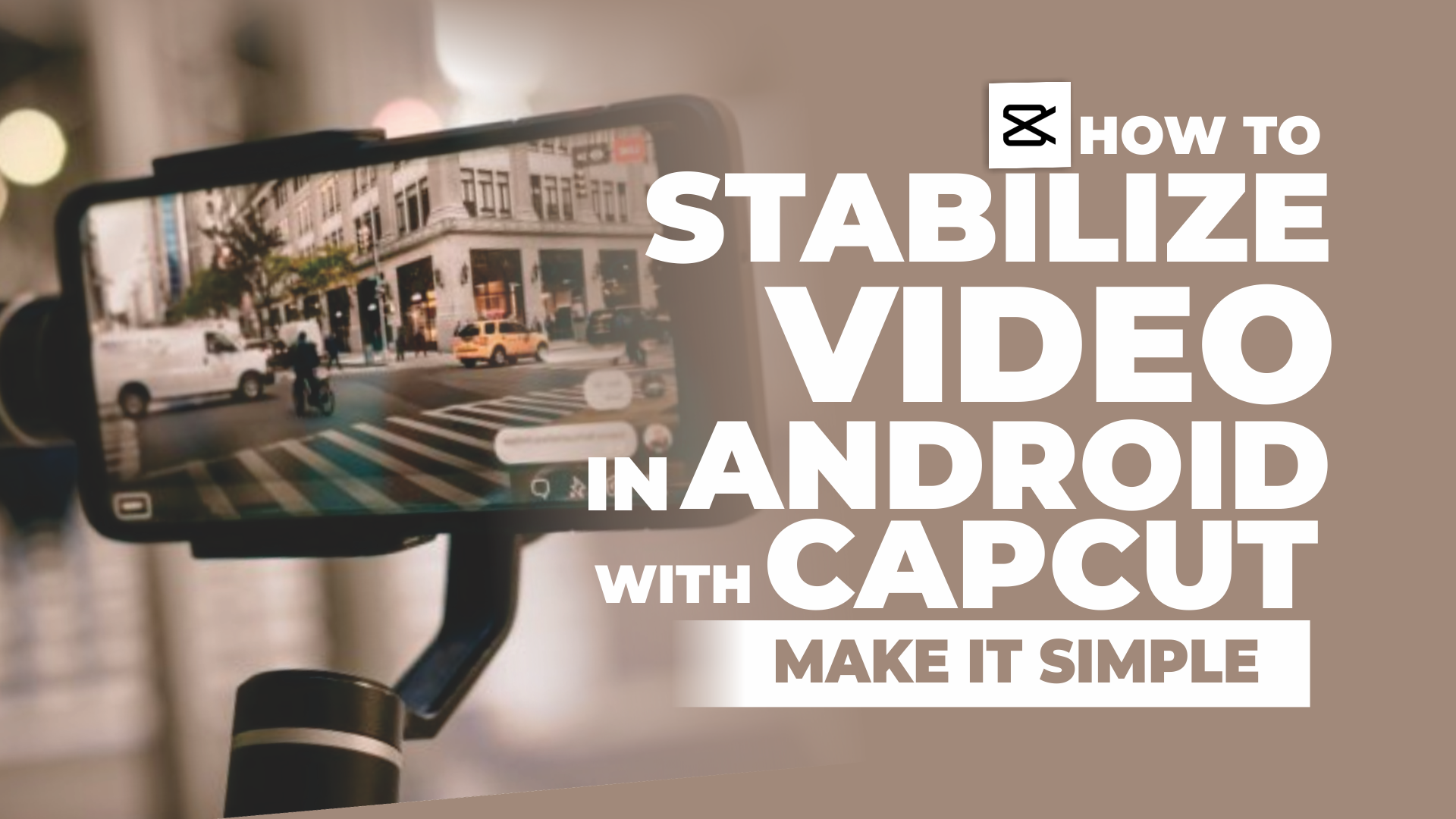 how to stabilize video on android using capcut app
