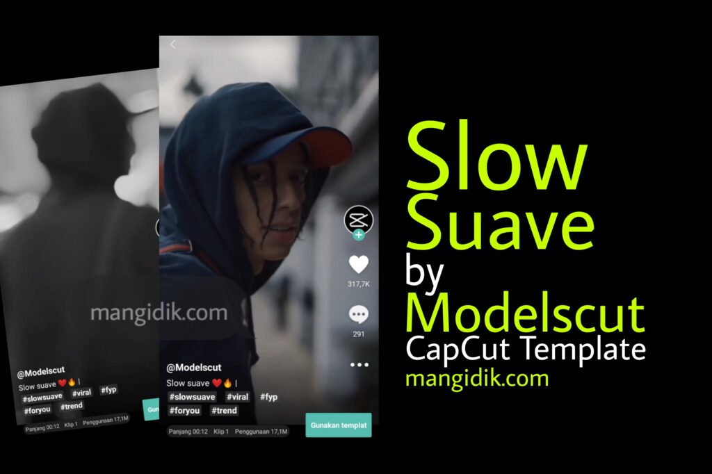 Slow Suave CapCut Template Link By Modelscut New Trend Mang Idik